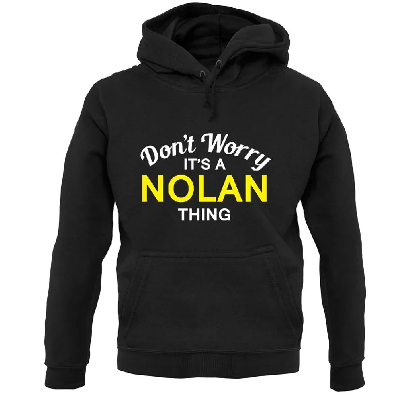 Don't Worry It's a NOLAN Thing! Unisex Hoodie Hoodie with Tied Waist Feminine Flattering Don't Worry It's a NOLAN Thing! Unisex Hoodie Hoodie with Tied Waist Feminine Flattering